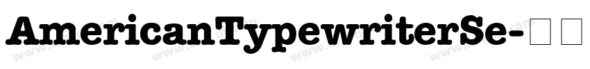 AmericanTypewriterSe字体转换 AmericanTypewriterSe字体转换