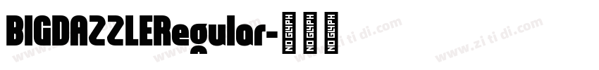 BIGDAZZLERegular字体转换