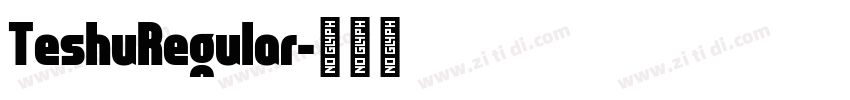 TeshuRegular字体转换
