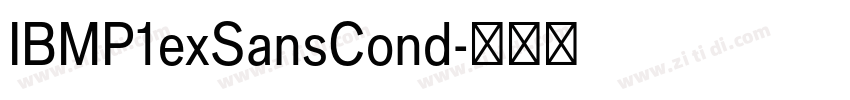 IBMP1exSansCond字体转换 IBMP1exSansCond字体转换