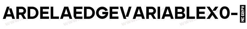 ArdelaEdgeVariableX0字体转换