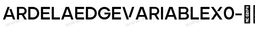 ArdelaEdgeVariableX0字体转换