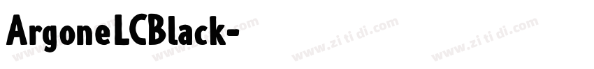 ArgoneLCBlack字体转换 ArgoneLCBlack字体转换