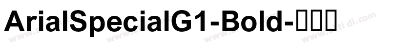 ArialSpecialG1-Bold字体转换