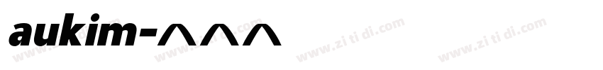 aukim字体转换