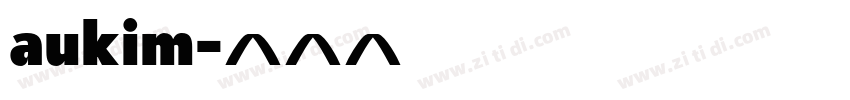 aukim字体转换