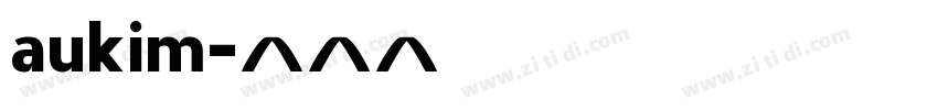 aukim字体转换