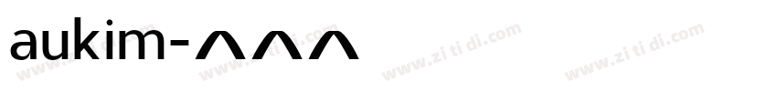 aukim字体转换
