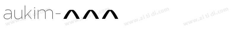 aukim字体转换