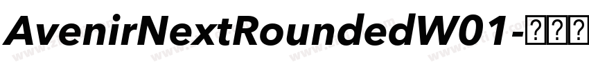 AvenirNextRoundedW01字体转换 AvenirNextRoundedW01字体转换