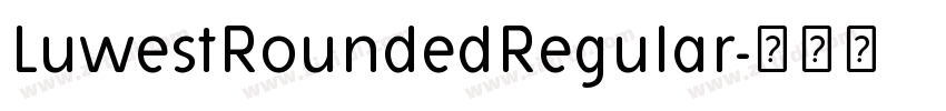 LuwestRoundedRegular字体转换