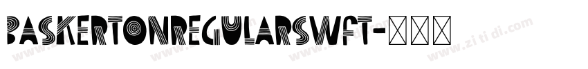 BaskertonRegularSWFT字体转换 BaskertonRegularSWFT字体转换