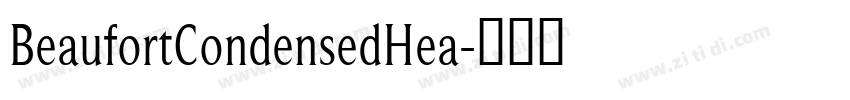 BeaufortCondensedHea字体转换 BeaufortCondensedHea字体转换