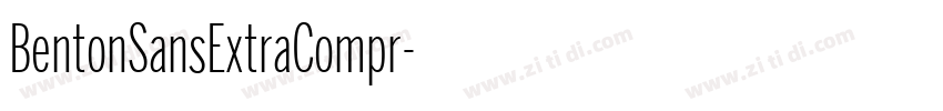 BentonSansExtraCompr字体转换 BentonSansExtraCompr字体转换
