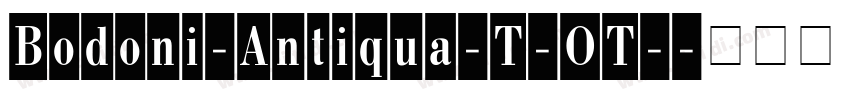 Bodoni-Antiqua-T-OT-字体转换
