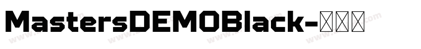 MastersDEMOBlack字体转换 MastersDEMOBlack字体转换