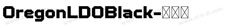 OregonLDOBlack字体转换 OregonLDOBlack字体转换
