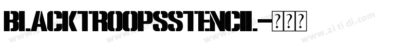 BlacktroopsStencil字体转换