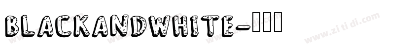 BlackAndWhite字体转换