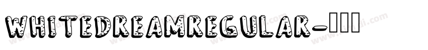 WhiteDreamRegular字体转换