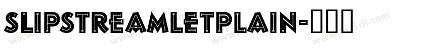 SlipstreamLetPlain字体转换
