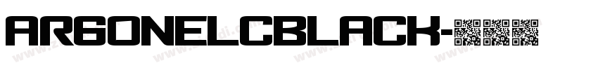 ArgoneLCBlack字体转换 ArgoneLCBlack字体转换