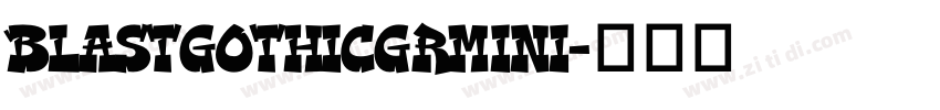 BlastGothicGrMini字体转换