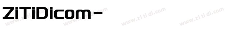 ZiTiDicom字体转换