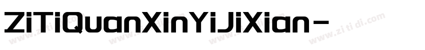 ZiTiQuanXinYiJiXian字体转换