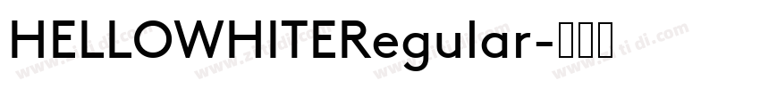 HELLOWHITERegular字体转换