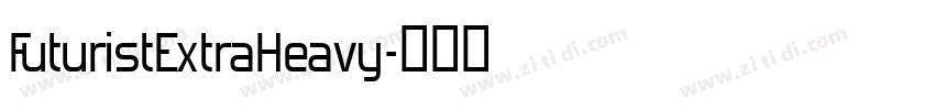 FuturistExtraHeavy字体转换