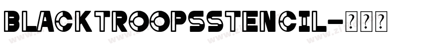 BlacktroopsStencil字体转换