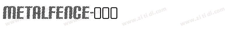 MetalFence字体转换