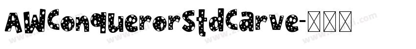 AWConquerorStdCarve字体转换