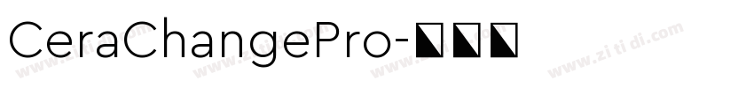 CeraChangePro字体转换 CeraChangePro字体转换