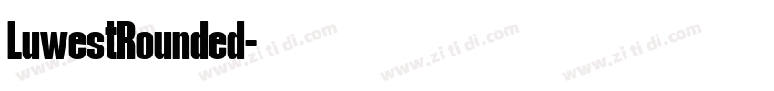 LuwestRounded字体转换