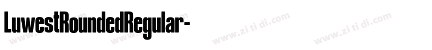 LuwestRoundedRegular字体转换