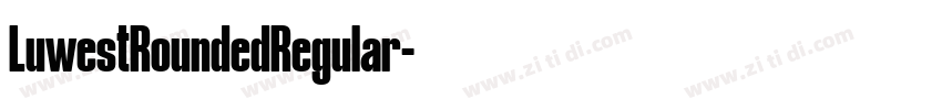 LuwestRoundedRegular字体转换