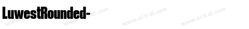 LuwestRounded字体转换