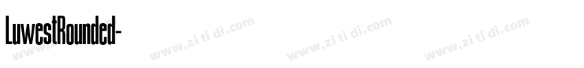 LuwestRounded字体转换