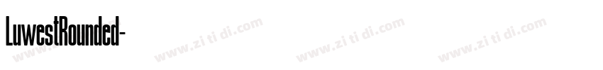 LuwestRounded字体转换