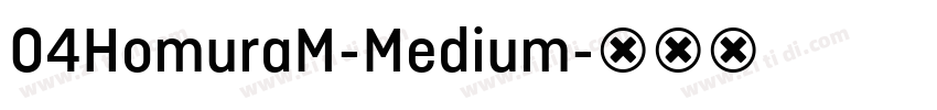 04HomuraM-Medium字体转换