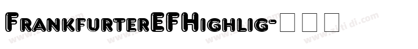 FrankfurterEFHighlig字体转换