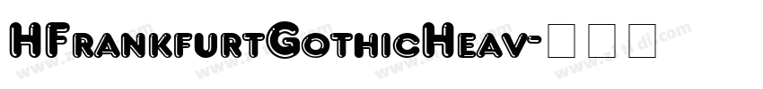 HFrankfurtGothicHeav字体转换