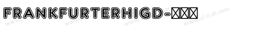 FrankfurterHigD字体转换