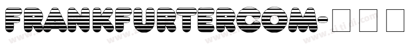 FrankfurterCom字体转换 FrankfurterCom字体转换