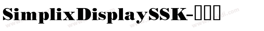 SimplixDisplaySSK字体转换 SimplixDisplaySSK字体转换