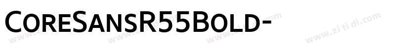 CoreSansR55Bold字体转换 CoreSansR55Bold字体转换