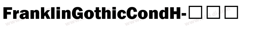 FranklinGothicCondH字体转换 FranklinGothicCondH字体转换
