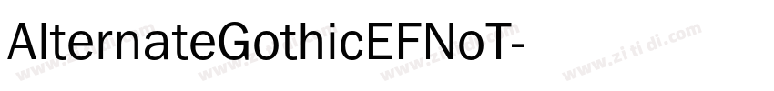 AlternateGothicEFNoT字体转换 AlternateGothicEFNoT字体转换